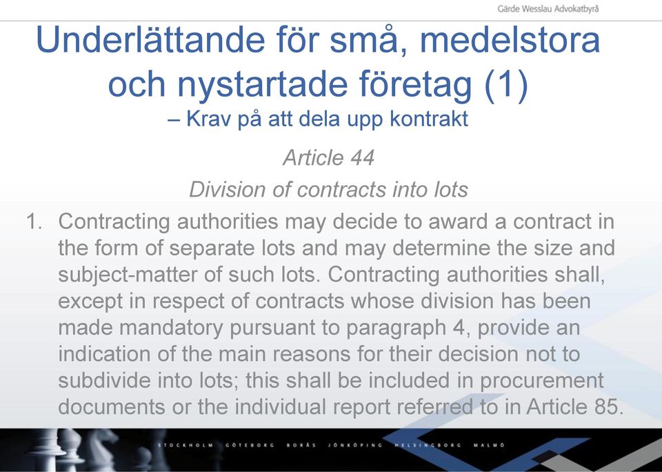 lots. Contracting authorities shall, except in respect of contracts whose division has been made mandatory pursuant to paragraph 4, provide