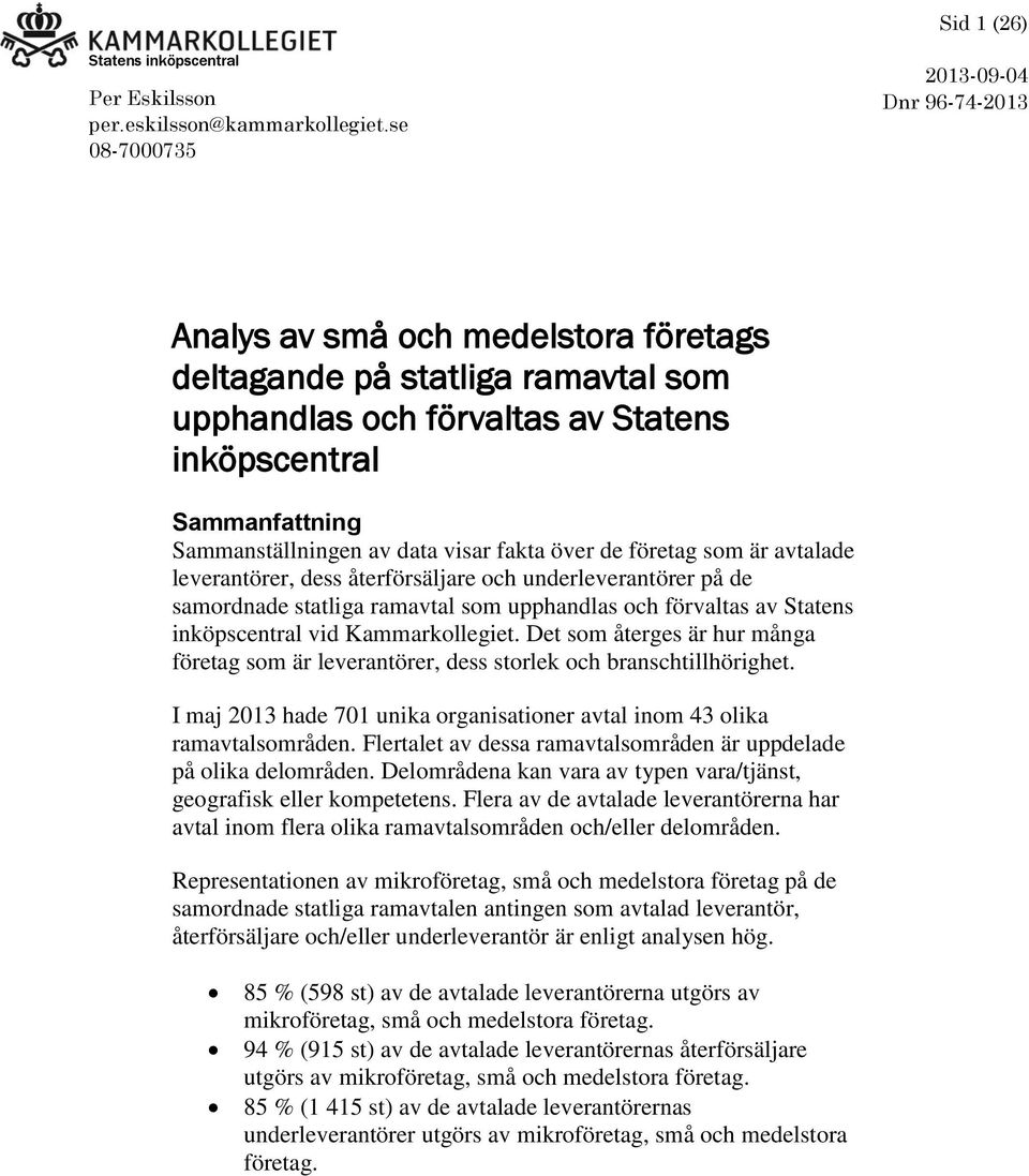 data visar fakta över de företag som är avtalade leverantörer, dess återförsäljare och underleverantörer på de samordnade statliga ramavtal som upphandlas och förvaltas av Statens inköpscentral vid