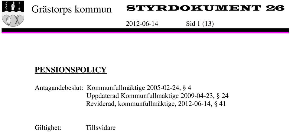 2005-02-24, 4 Uppdaterad Kommunfullmäktige 2009-04-23, 24