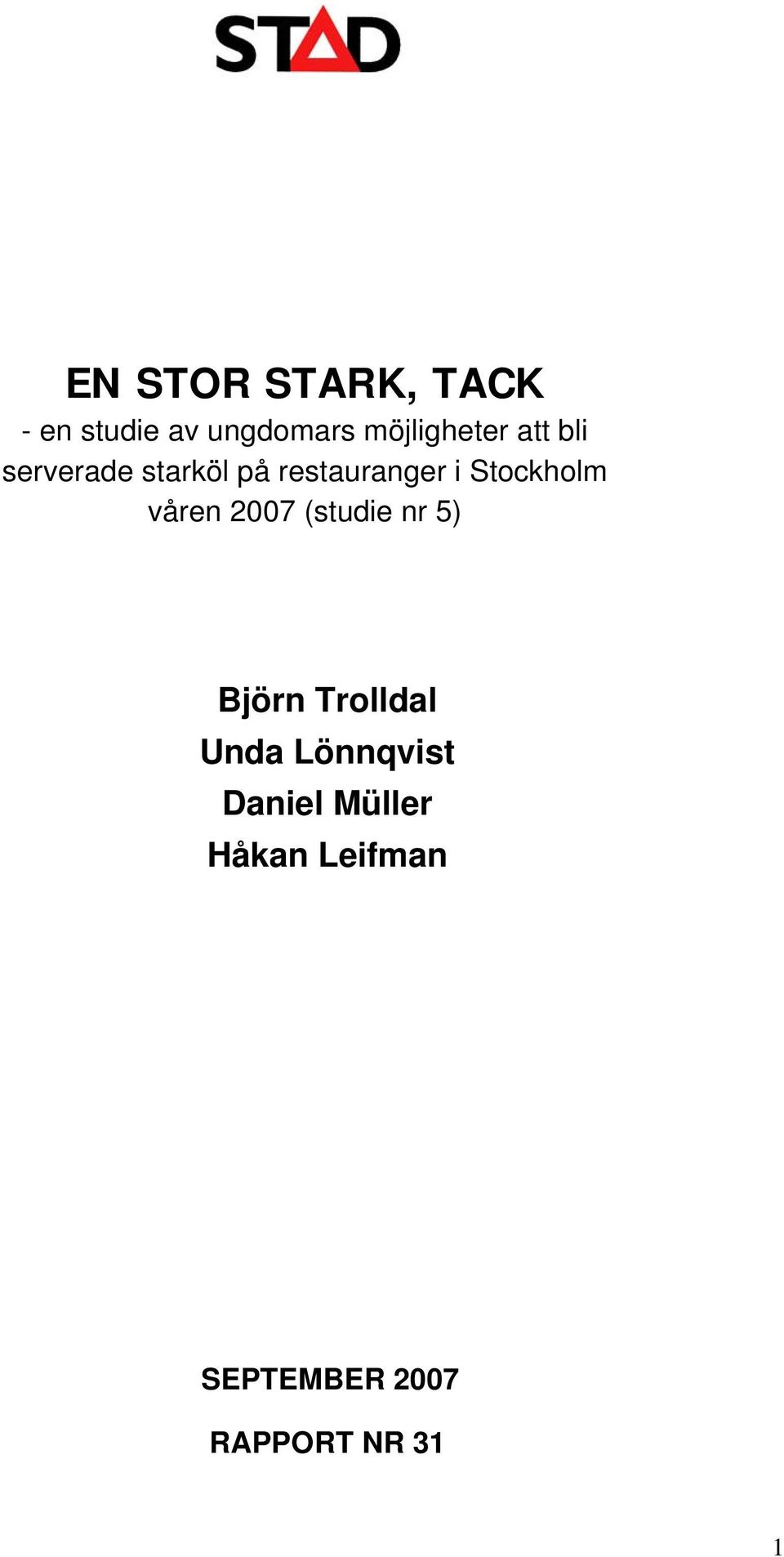 Stockholm våren 2007 (studie nr 5) Björn Trolldal Unda