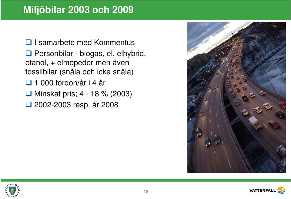 men även fossilbilar (snåla och icke snåla) 1 000