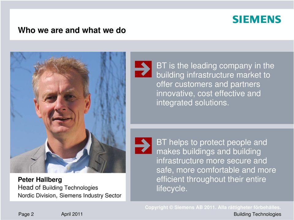 Peter Hallberg Head of Nordic Division, Siemens Industry Sector Page 2 April 2011 BT helps to protect