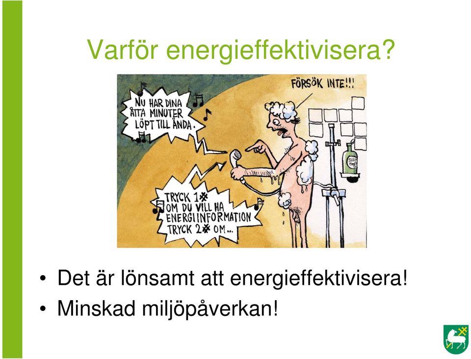 Det är lönsamt att