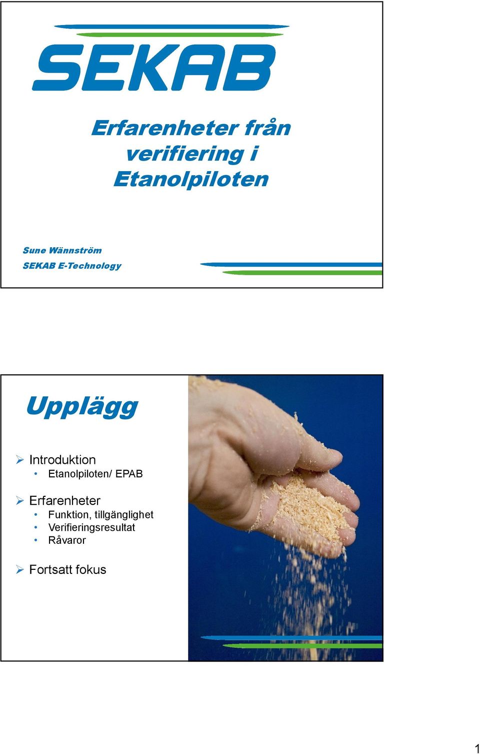 Etanolpiloten/ EPAB Erfarenheter Funktion,