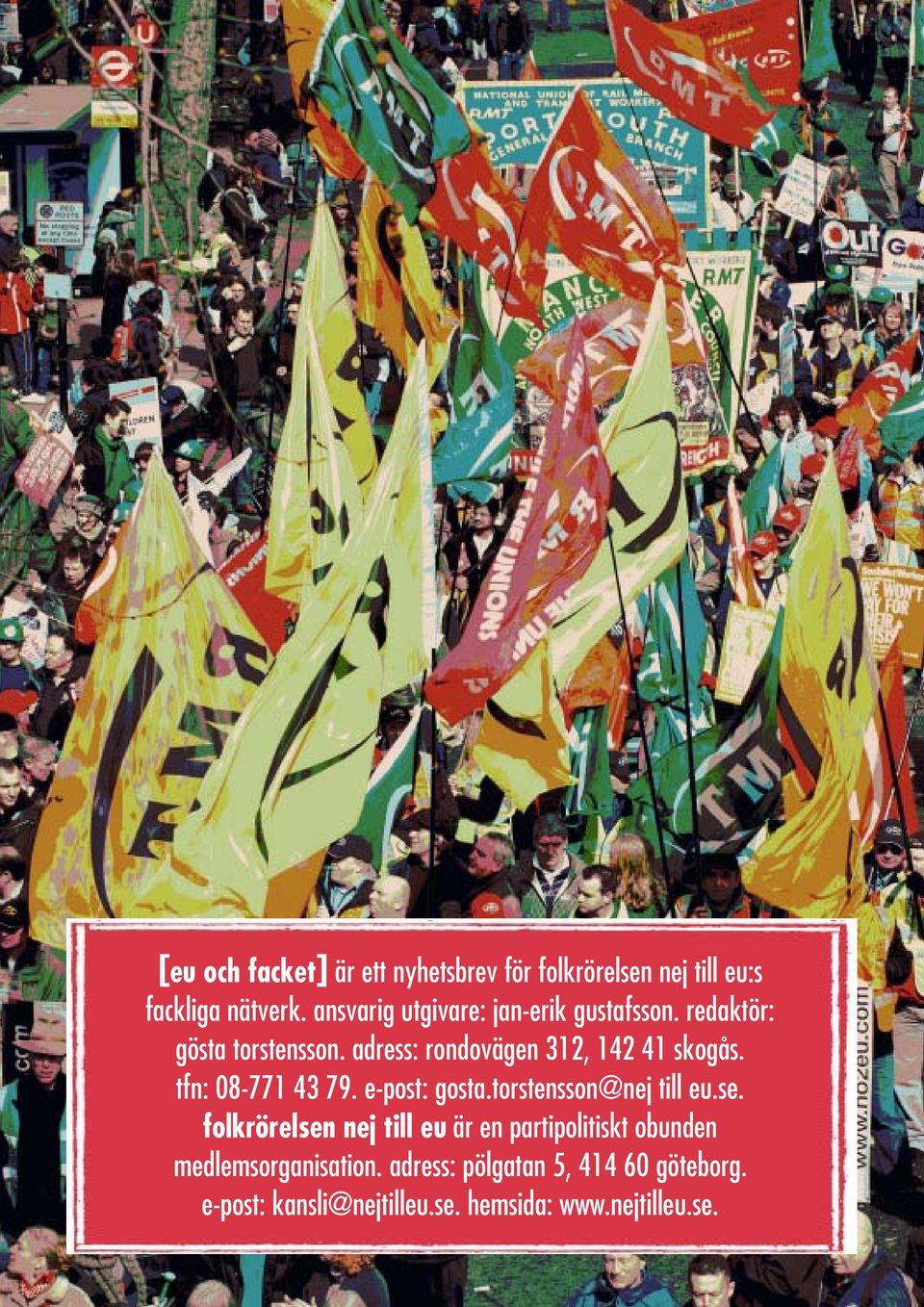 tfn: 08-771 43 79. e-post: gosta.torstensson@nej till eu.se.