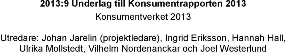 (projektledare), Ingrid Eriksson, Hannah Hall,