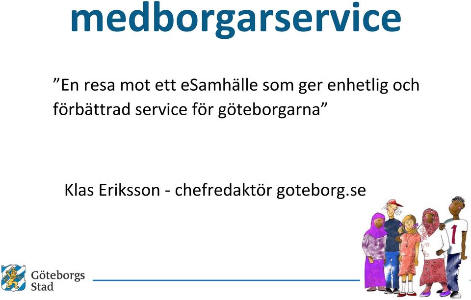 förbättrad service för