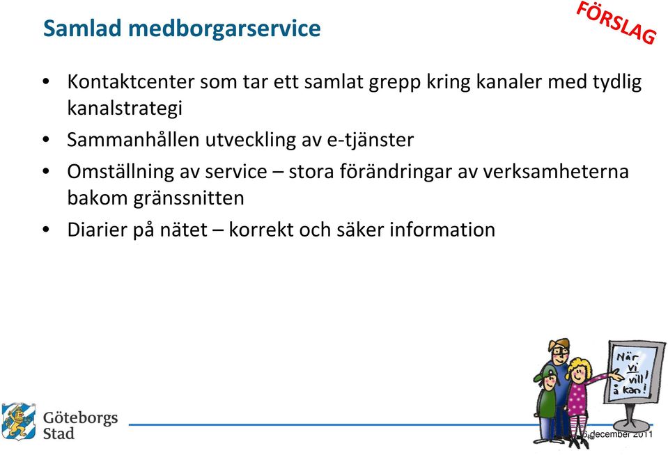 av e tjänster Omställning av service stora förändringar av