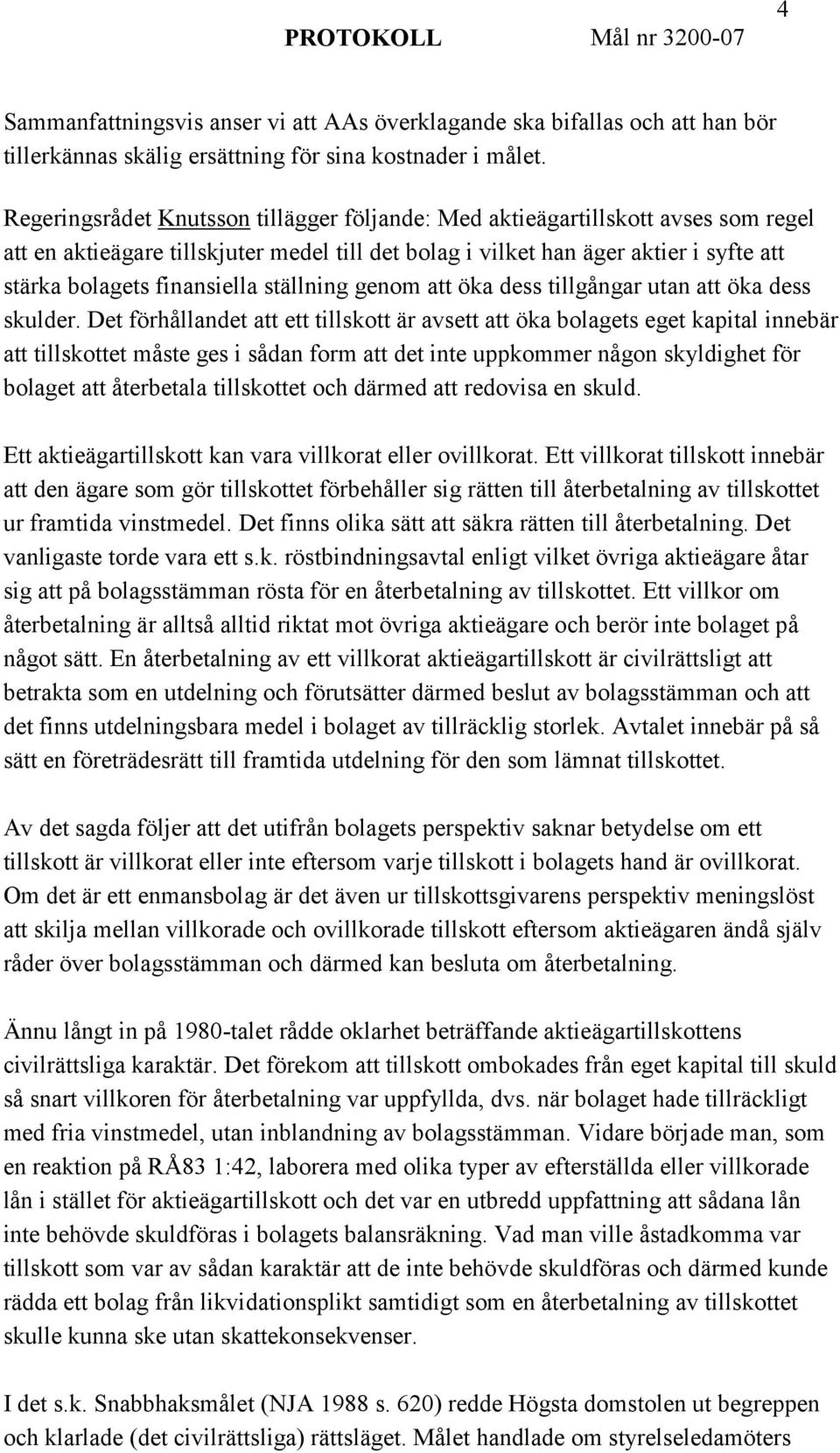 ställning genom att öka dess tillgångar utan att öka dess skulder.