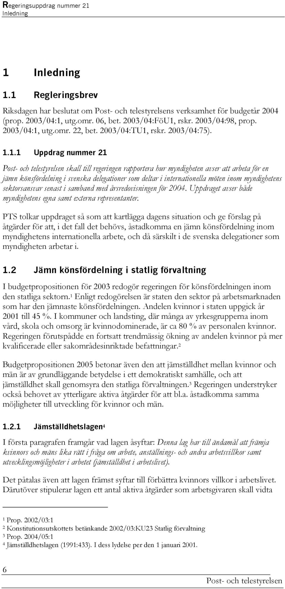 rskr. 2003/04:98, prop. 2003/04:1,