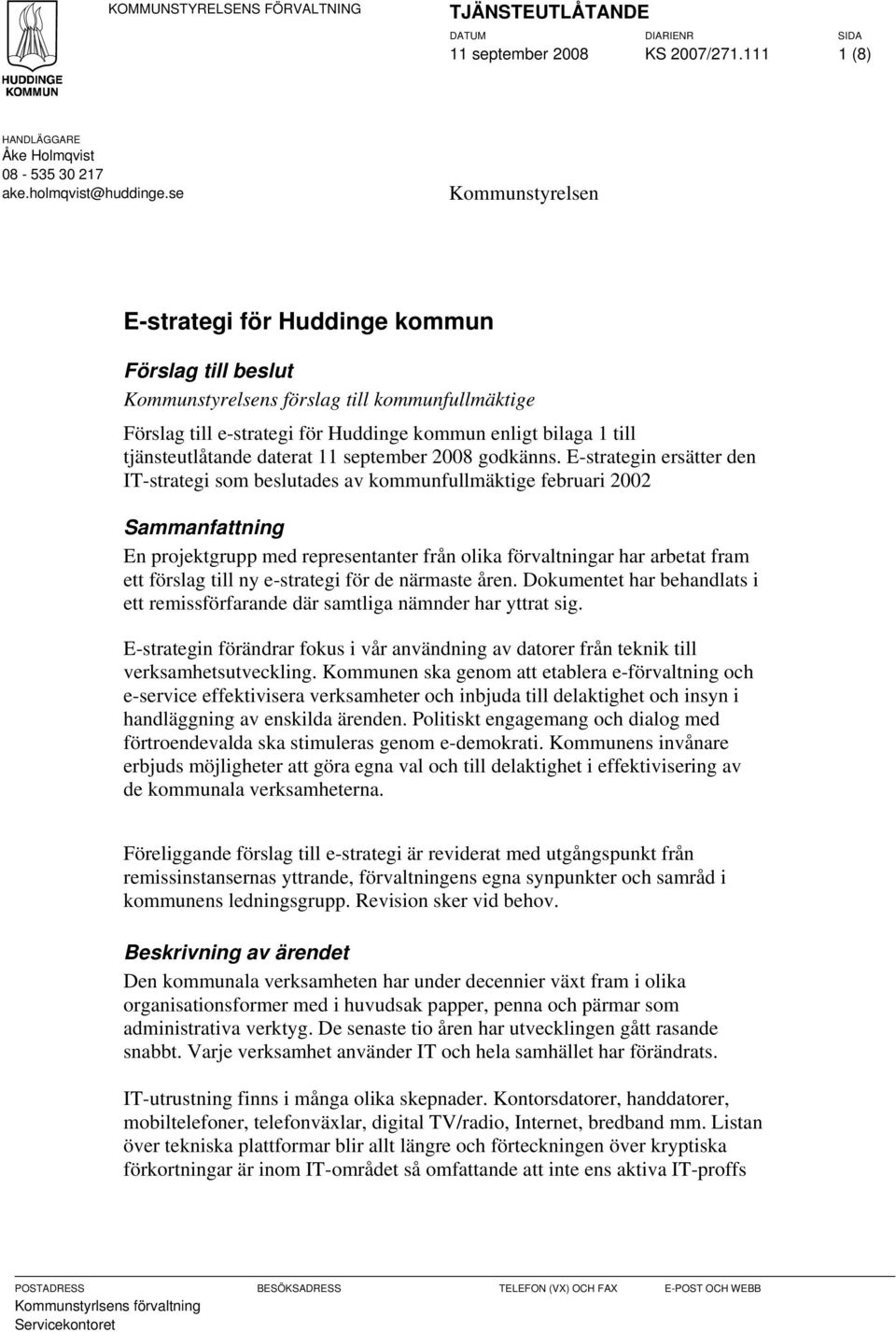 daterat 11 september 2008 godkänns.