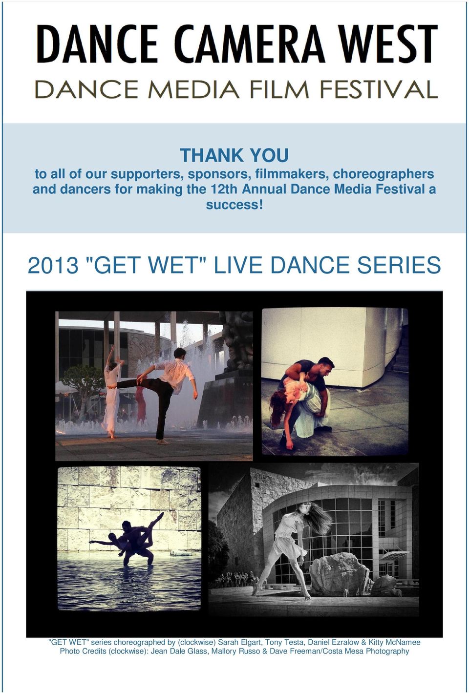 2013 "GET WET" LIVE DANCE SERIES "GET WET" series choreographed by (clockwise) Sarah Elgart,
