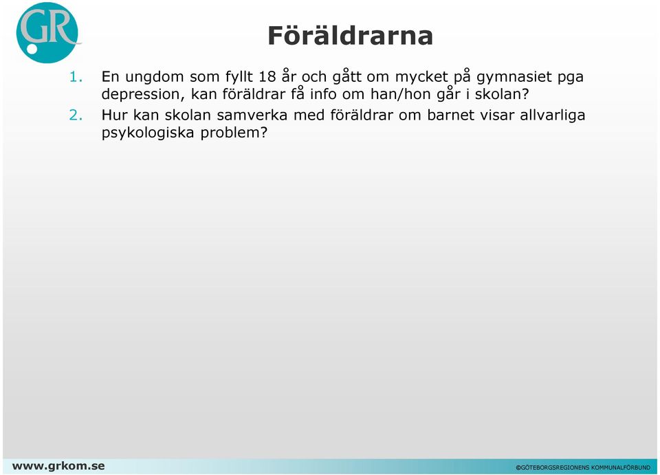 gymnasiet pga depression, kan föräldrar få info om