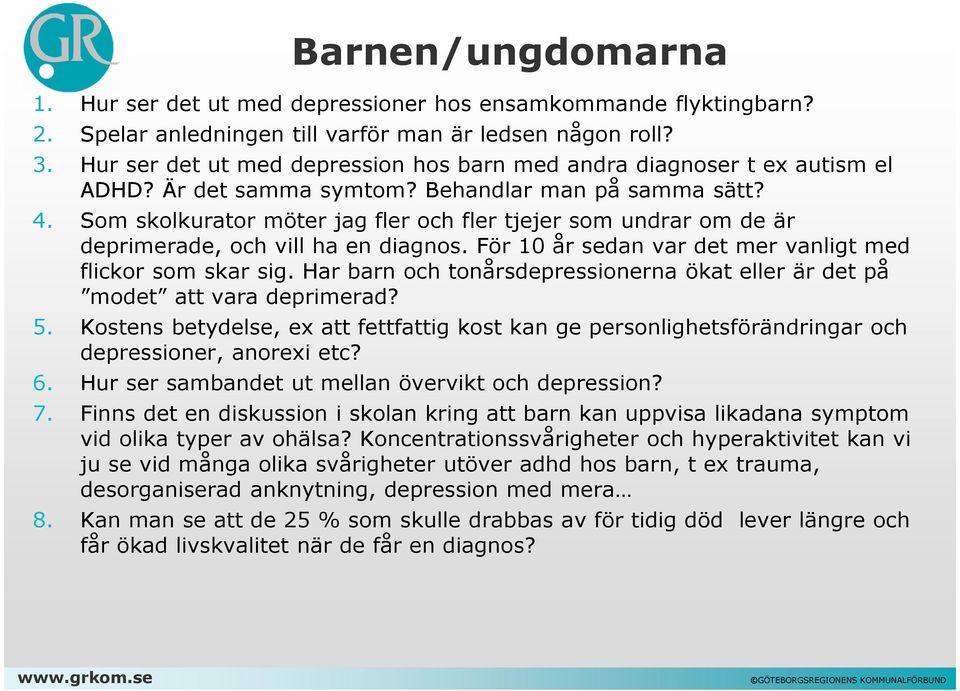 Som skolkurator möter jag fler och fler tjejer som undrar om de är deprimerade, och vill ha en diagnos. För 10 år sedan var det mer vanligt med flickor som skar sig.