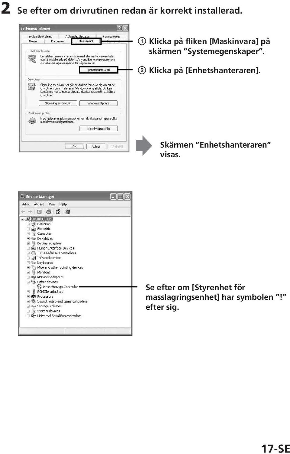 2 Klicka på [Enhetshanteraren]. Skärmen Enhetshanteraren visas.