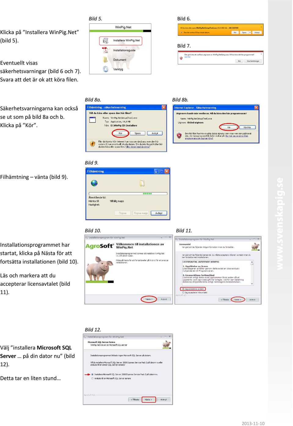 Filhämtning vänta (bild 9). Bild 10. Bild 11.