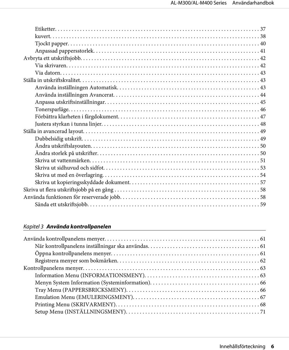 .. 47 Justera styrkan i tunna linjer... 48 Ställa in avancerad layout... 49 Dubbelsidig utskrift... 49 Ändra utskriftslayouten... 50 Ändra storlek på utskrifter.... 50 Skriva ut vattenmärken.