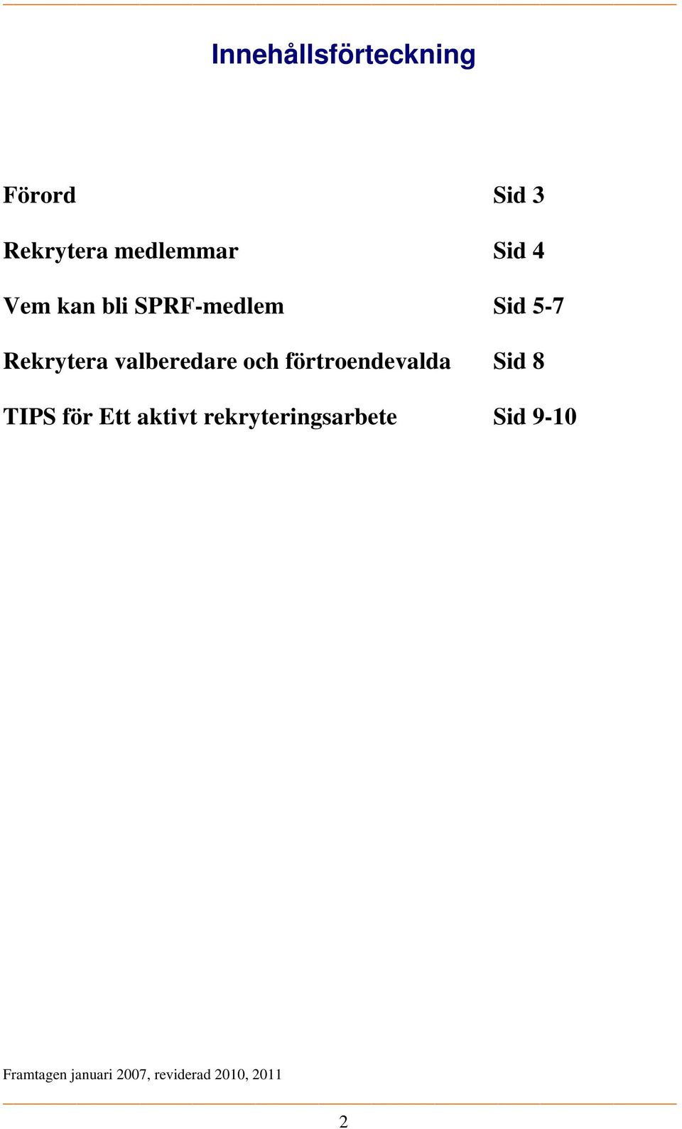 och förtroendevalda Sid 8 TIPS för Ett aktivt