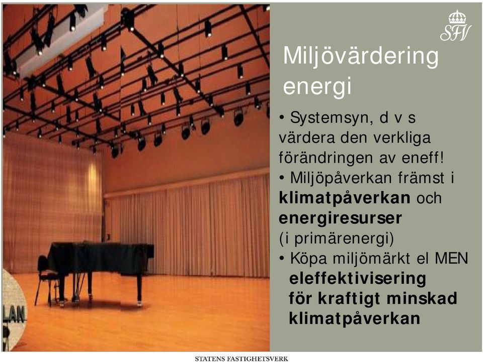 Miljöpåverkan främst i klimatpåverkan och energiresurser