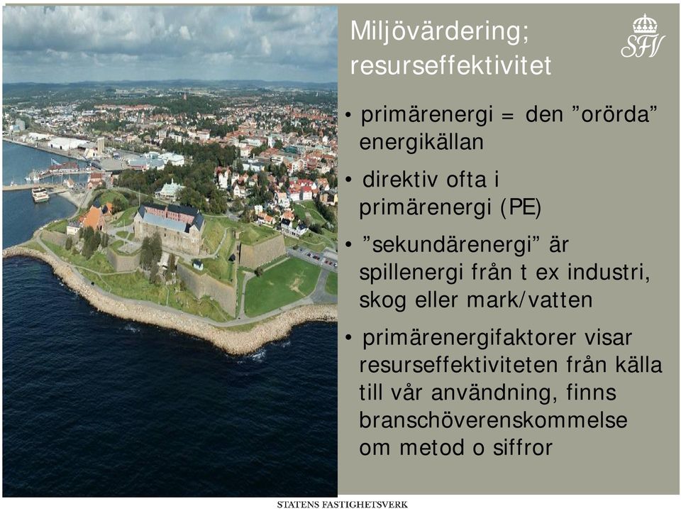 industri, skog eller mark/vatten primärenergifaktorer visar