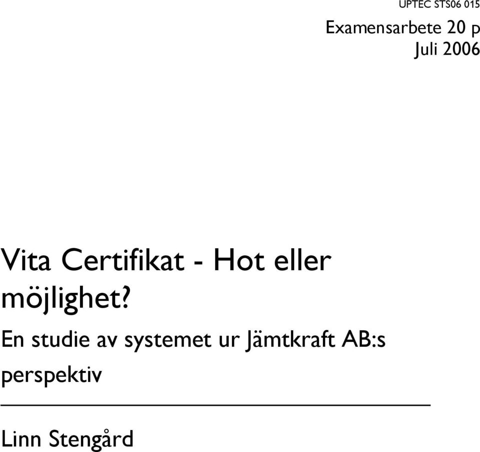 eller möjlighet?