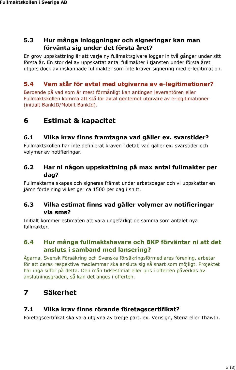 4 Vem står för avtal med utgivarna av e-legitimationer?