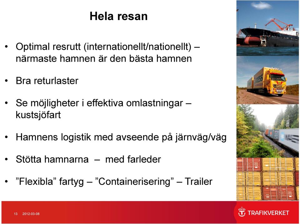 omlastningar kustsjöfart t Hamnens logistik med avseende på järnväg/väg
