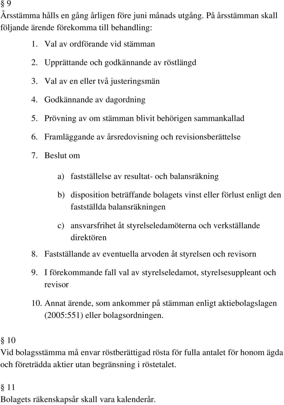 Framläggande av årsredovisning och revisionsberättelse 7.