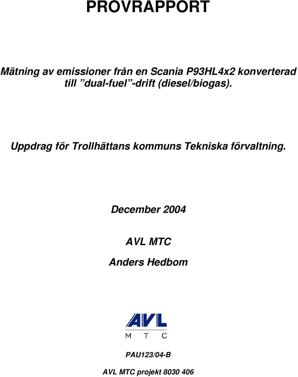 Uppdrag för Trollhättans kommuns Tekniska förvaltning.
