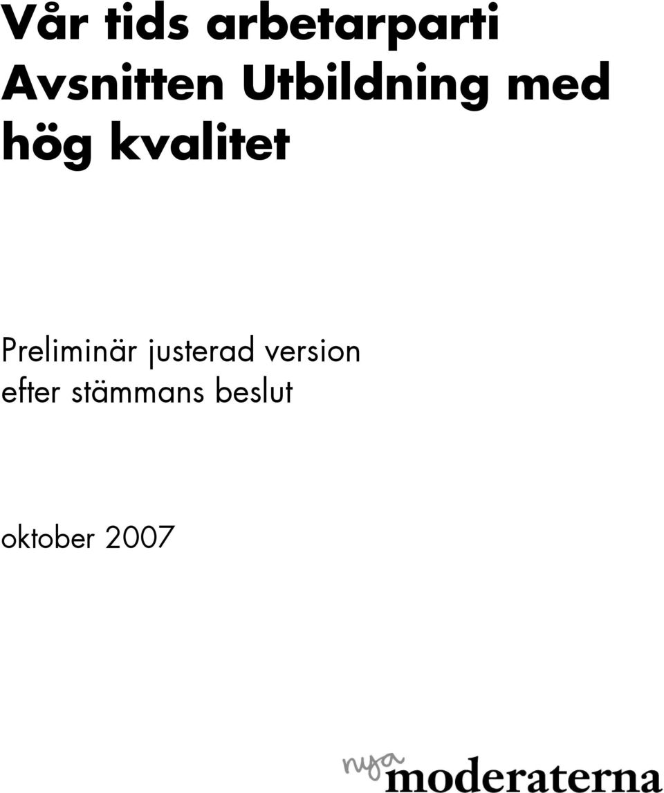 kvalitet Preliminär justerad