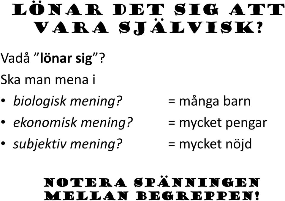 ekonomisk mening? subjektiv mening?