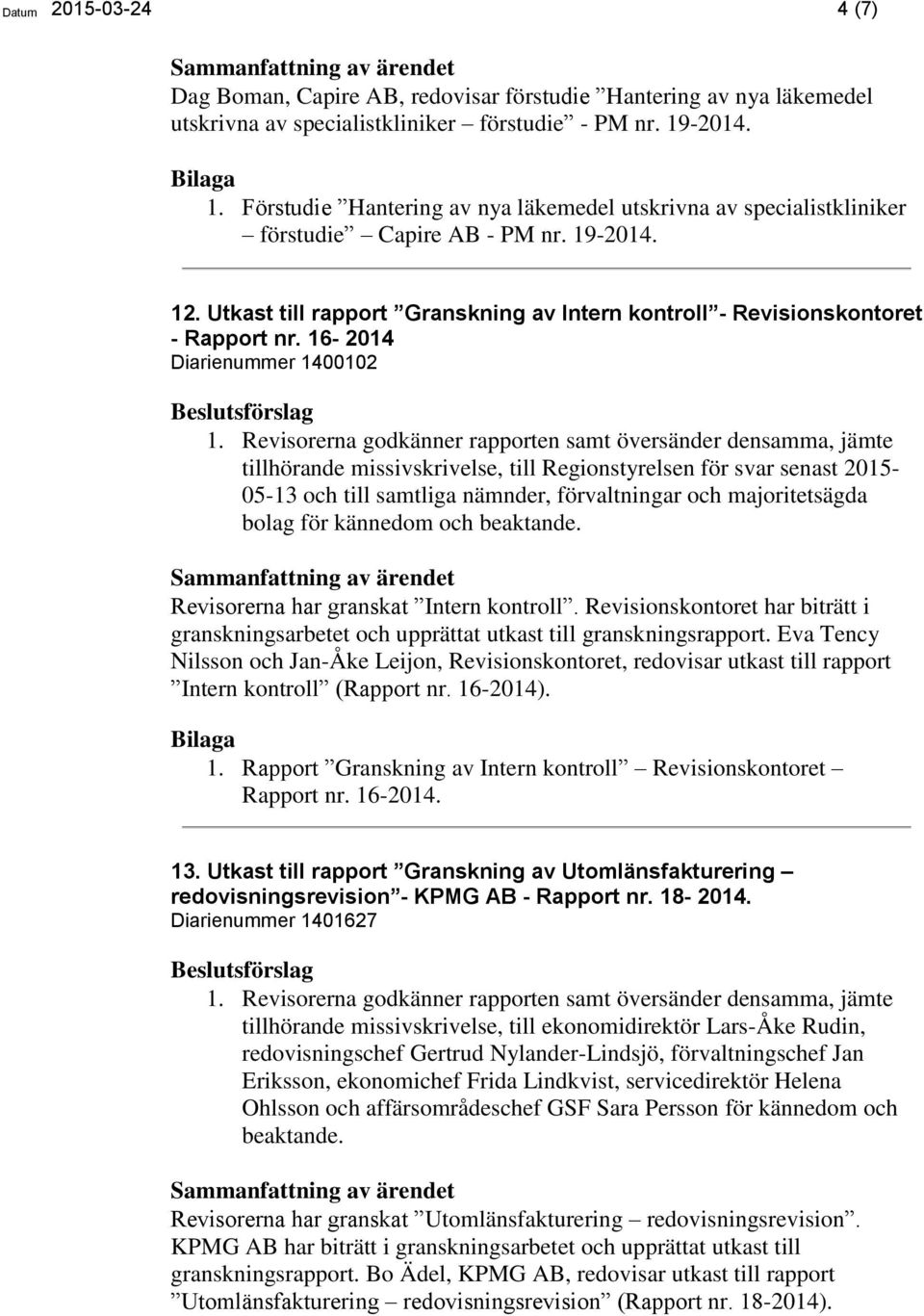 Utkast till rapport Granskning av Intern kontroll - Revisionskontoret - Rapport nr.