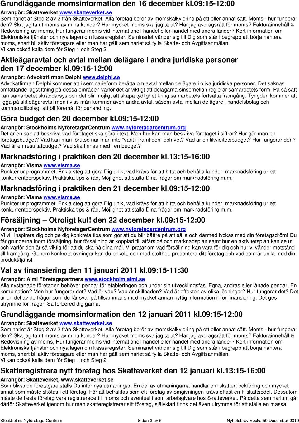 Fakturainnehåll & Redovisning av moms, Hur fungerar moms vid internationell handel eller handel med andra länder? Kort information om Elektroniska tjänster och nya lagen om kassaregister.