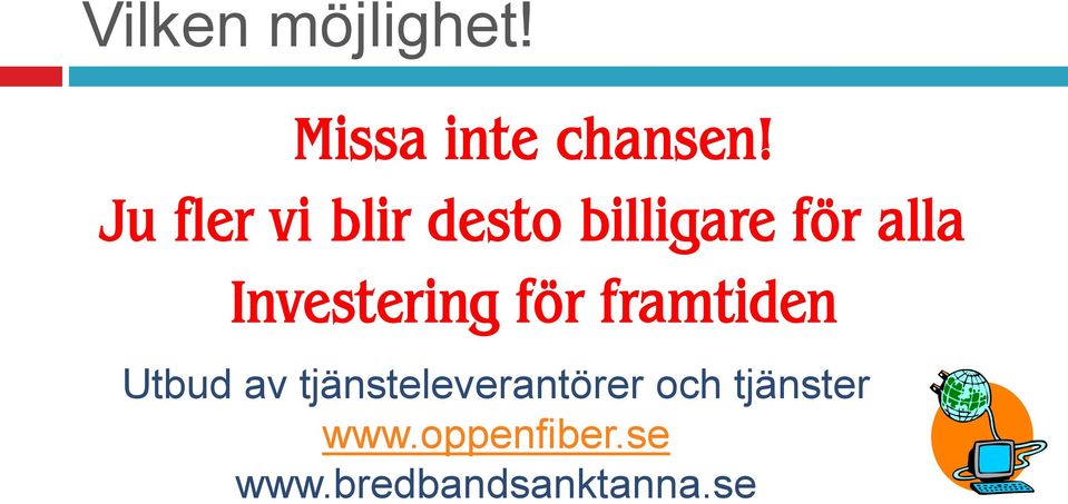 Investering för framtiden Utbud av