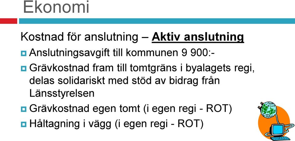 regi, delas solidariskt med stöd av bidrag från Länsstyrelsen