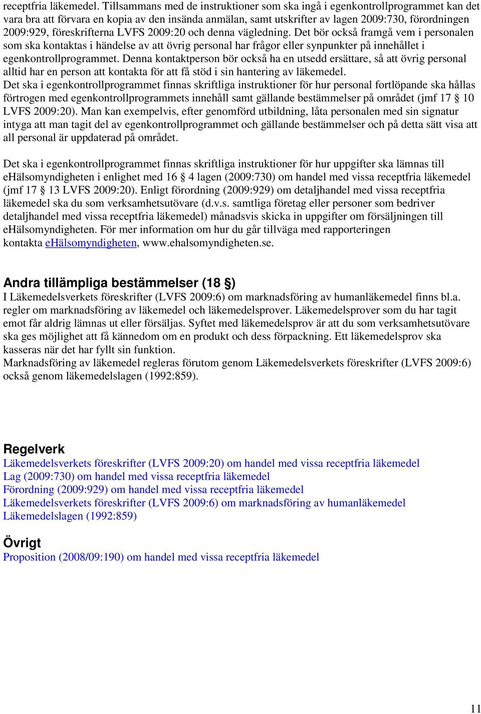 föreskrifterna LVFS 2009:20 och denna vägledning.