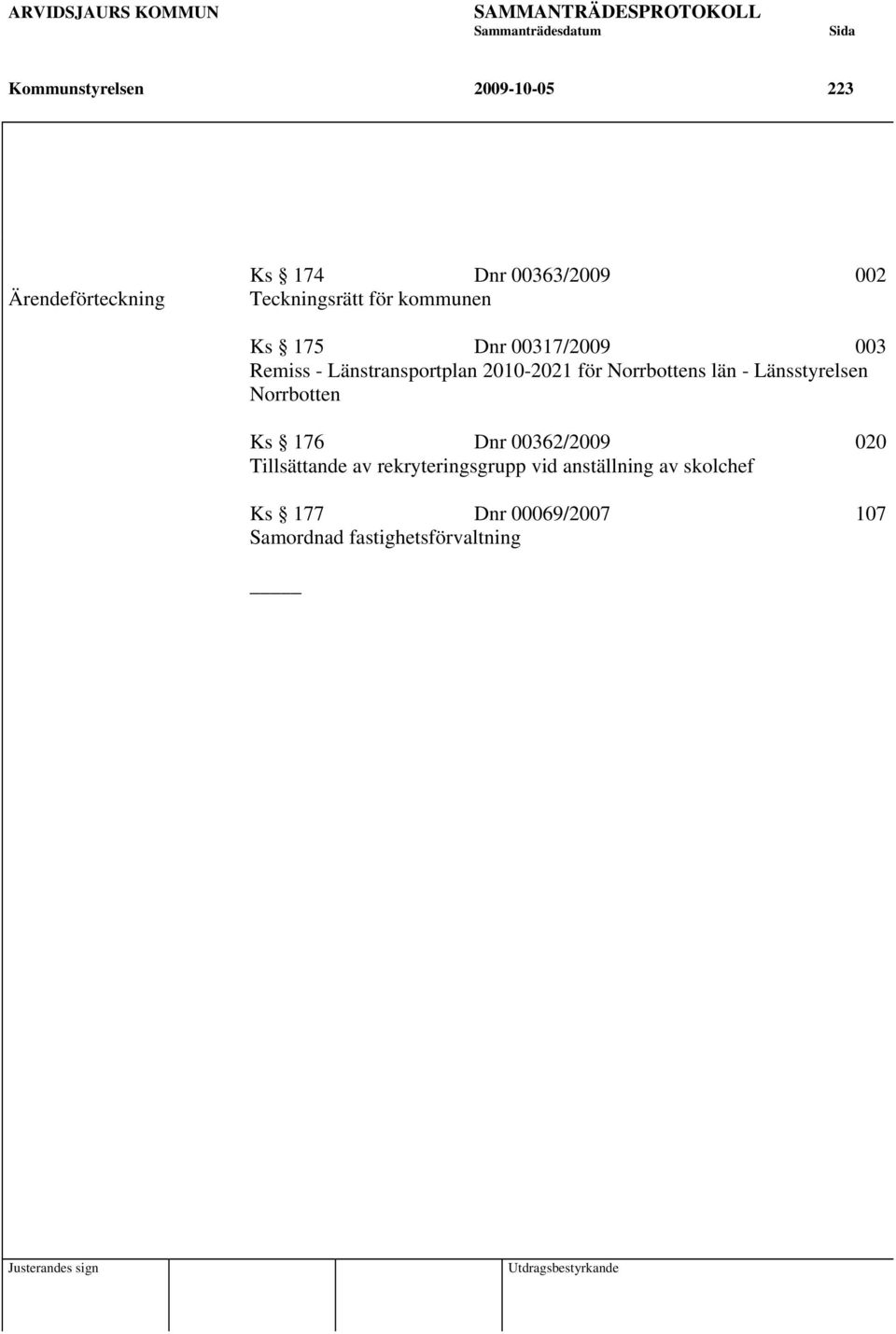 Norrbottens län - Länsstyrelsen Norrbotten Ks 176 Dnr 00362/2009 020 Tillsättande av