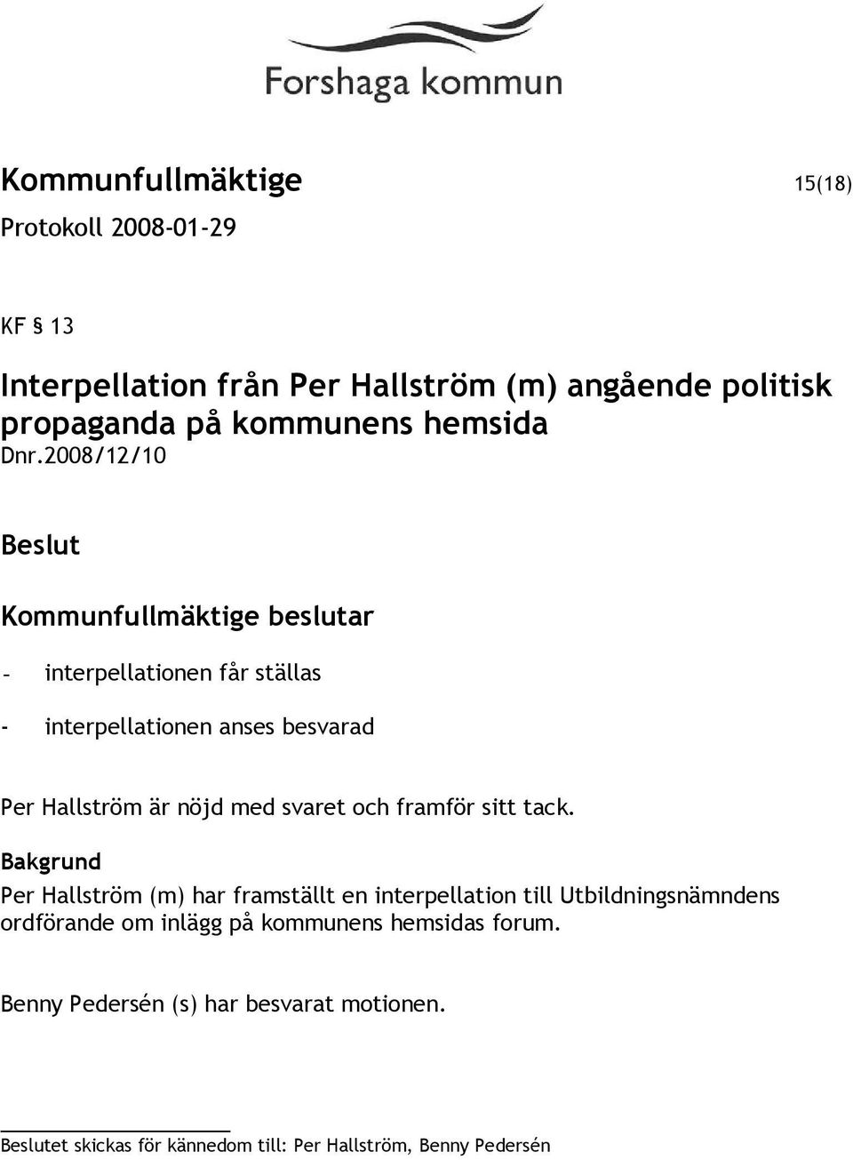 framför sitt tack.