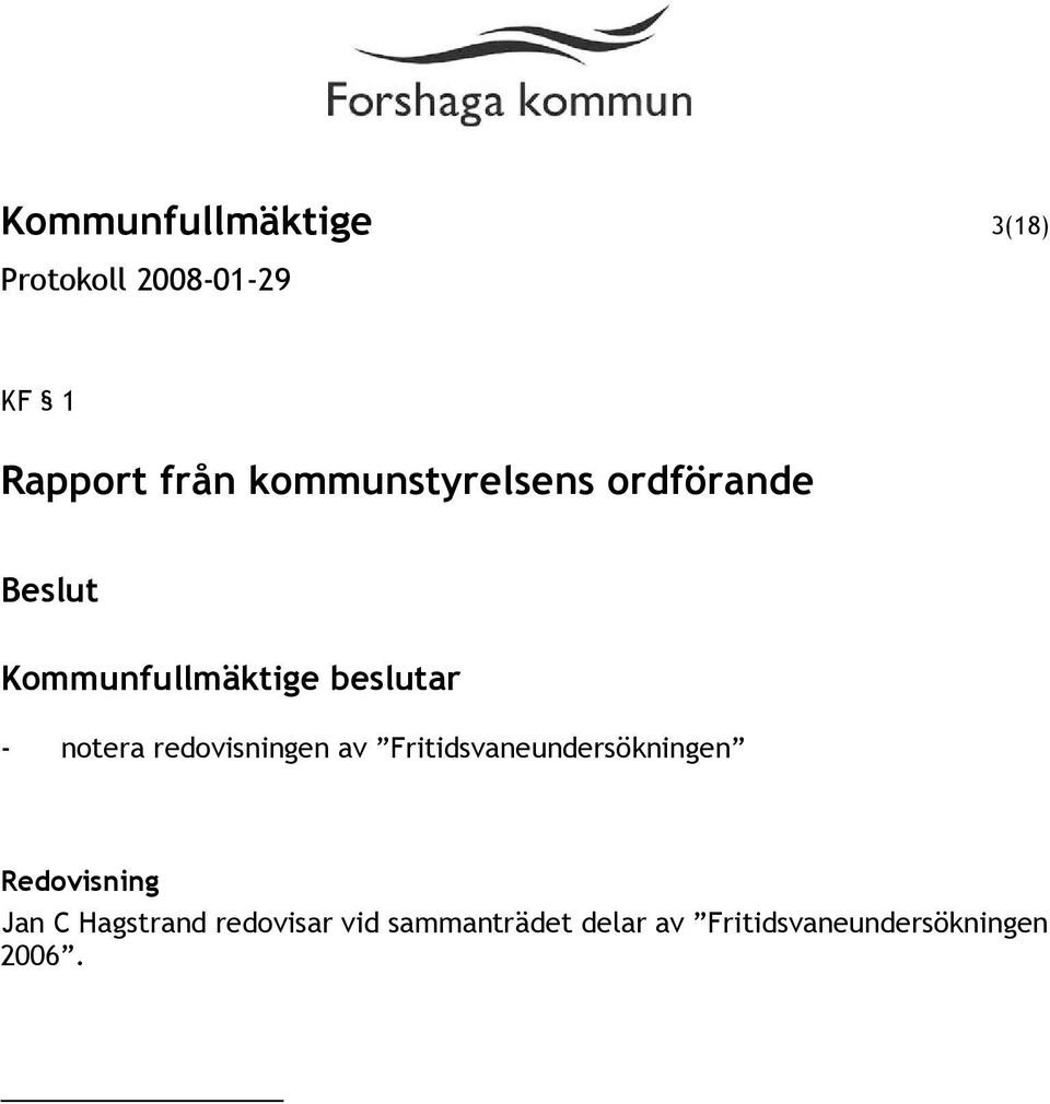 Fritidsvaneundersökningen Redovisning Jan C Hagstrand
