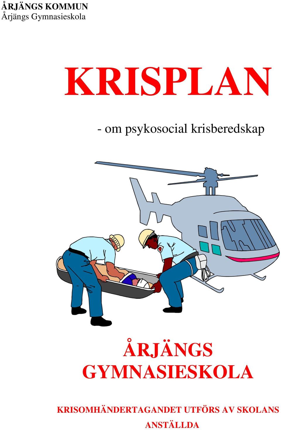 krisberedskap ÅRJÄNGS GYMNASIESKOLA