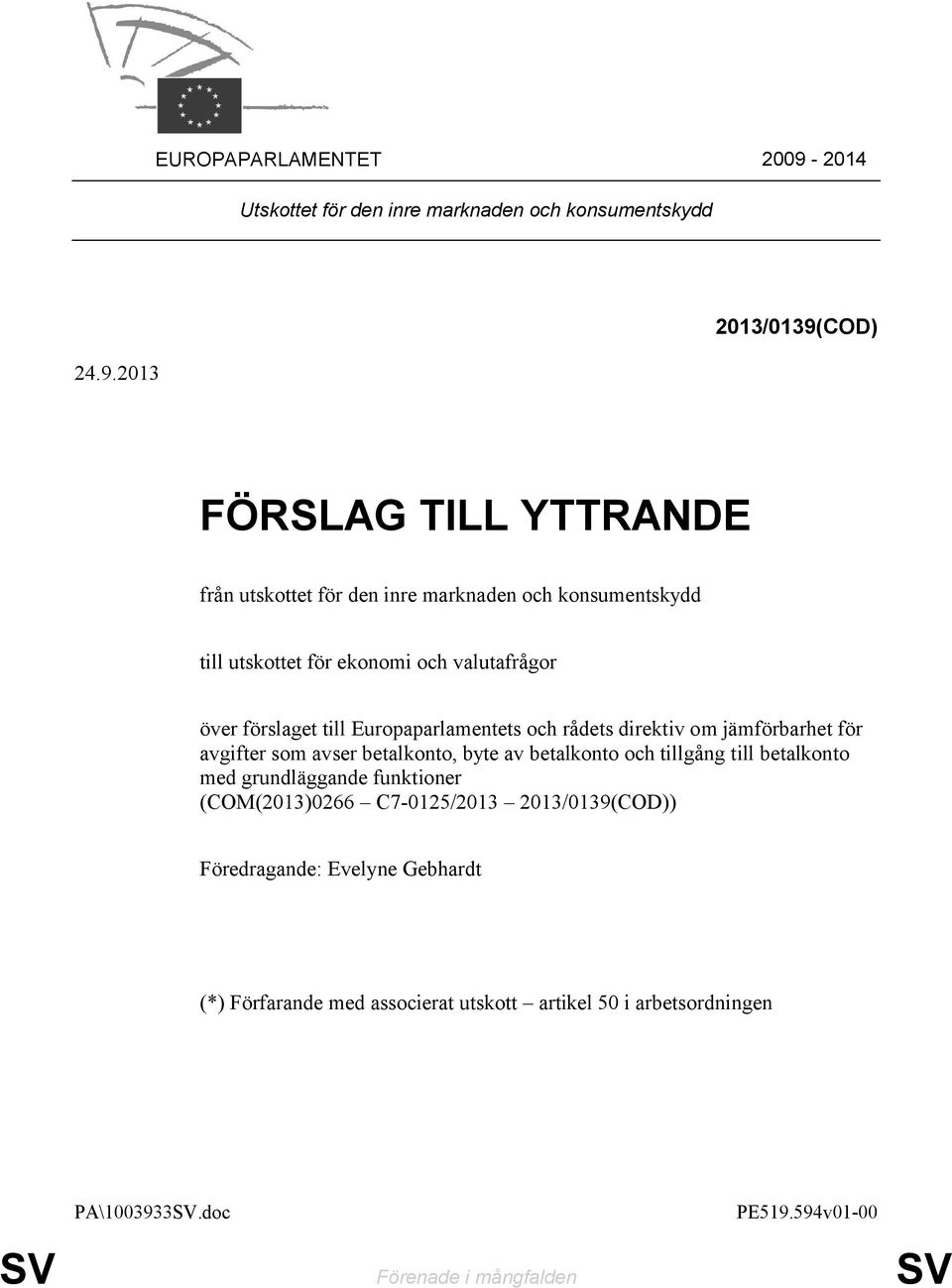 2013 2013/0139(COD) FÖRSLAG TILL YTTRANDE från utskottet för den inre marknaden och konsumentskydd till utskottet för ekonomi och valutafrågor över