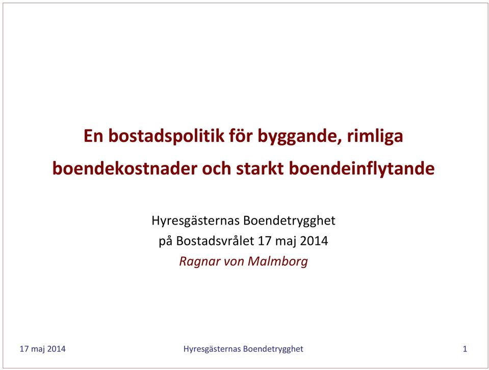 Hyresgästernas Boendetrygghet på Bostadsvrålet 17