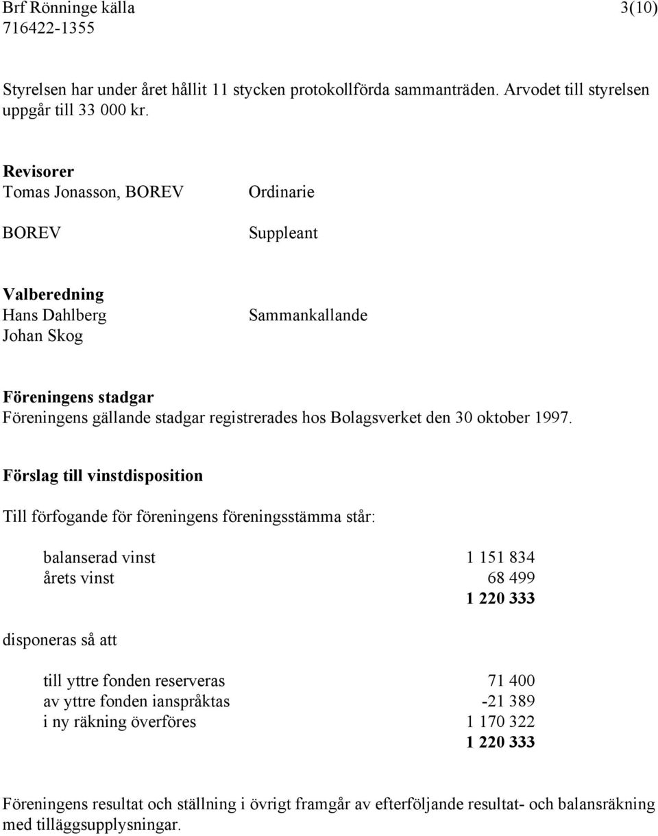 Bolagsverket den 30 oktober 1997.