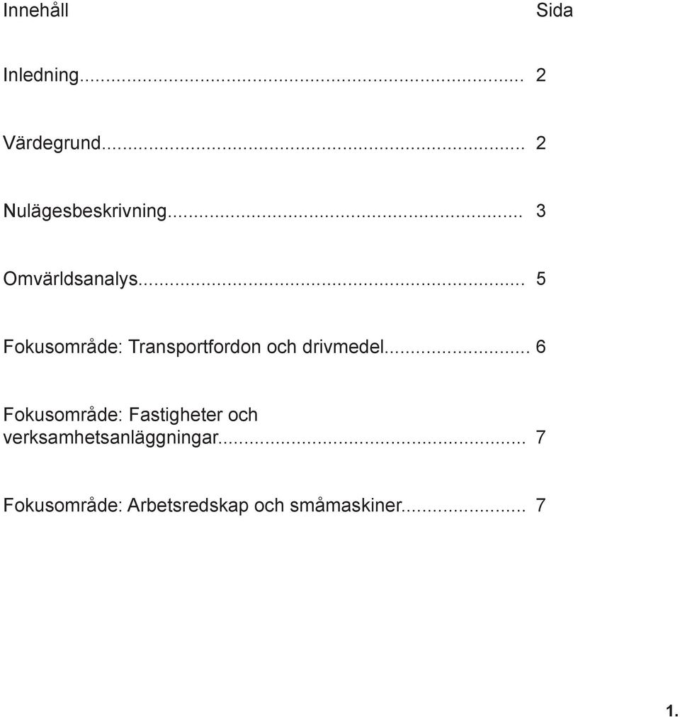 .. 5 Fokusområde: Transportfordon och drivmedel.