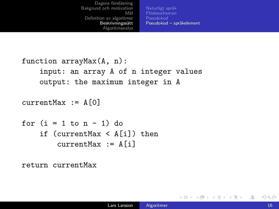 integer in A currentmax := A[0] for (i = 1 to n - 1) do if (currentmax <