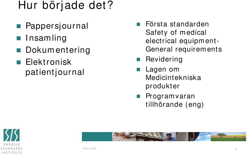 patientjournal Första standarden Safety of medical electrical