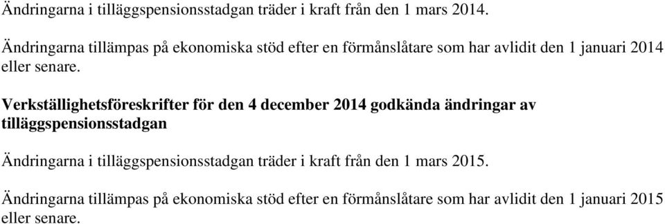 2014 Verkställighetsföreskrifter för den 4 december 2014 godkända ändringar av Ändringarna i