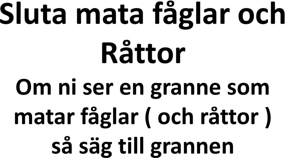 granne som matar fåglar