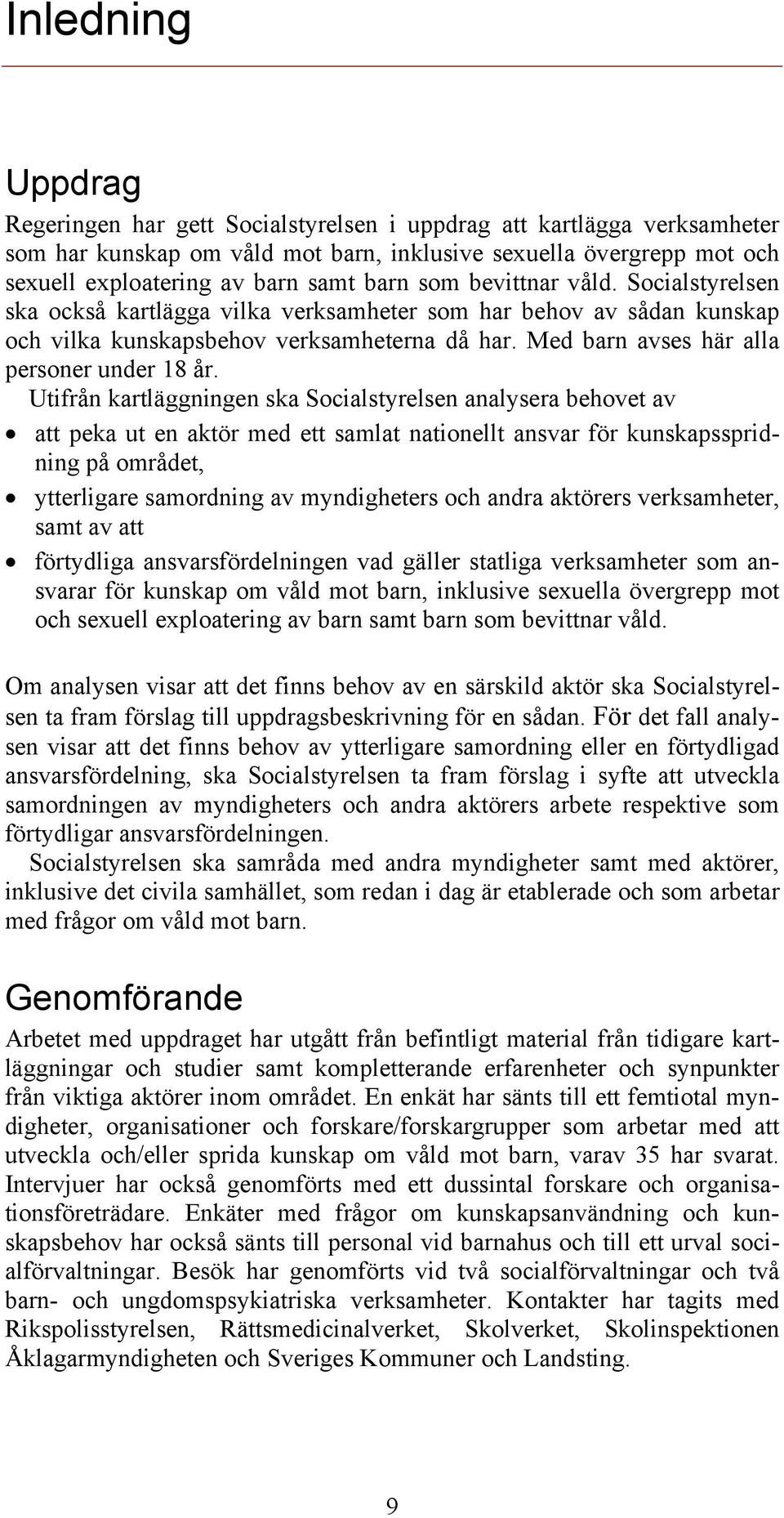Med barn avses här alla personer under 18 år.