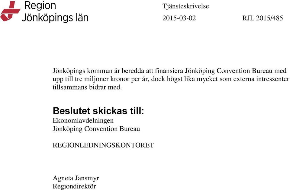 mycket som externa intressenter tillsammans bidrar med.